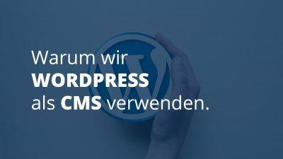 Warum wir Wordpress als CMS verwenden